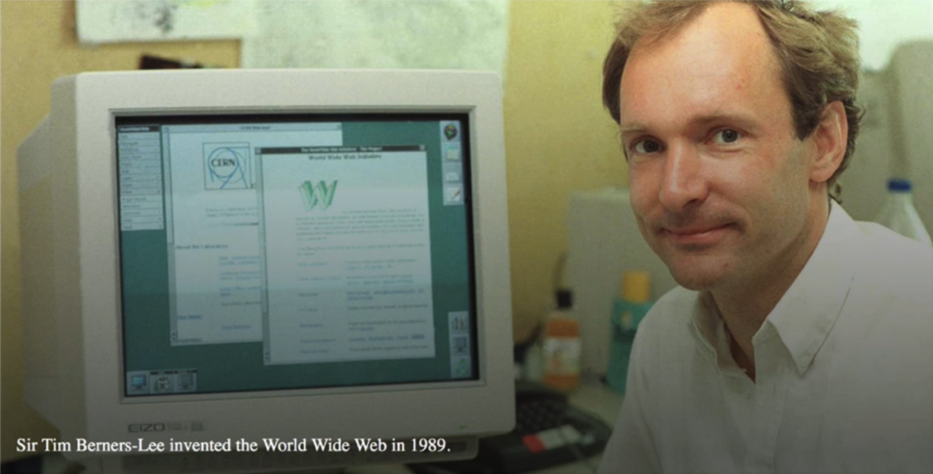 Sir Tim Berners-Lee invented the World Wide Web in 1989.