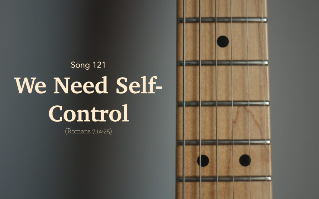 Song 121: We Need Self-Control (Guitar Tabs) - BeAmaZedd