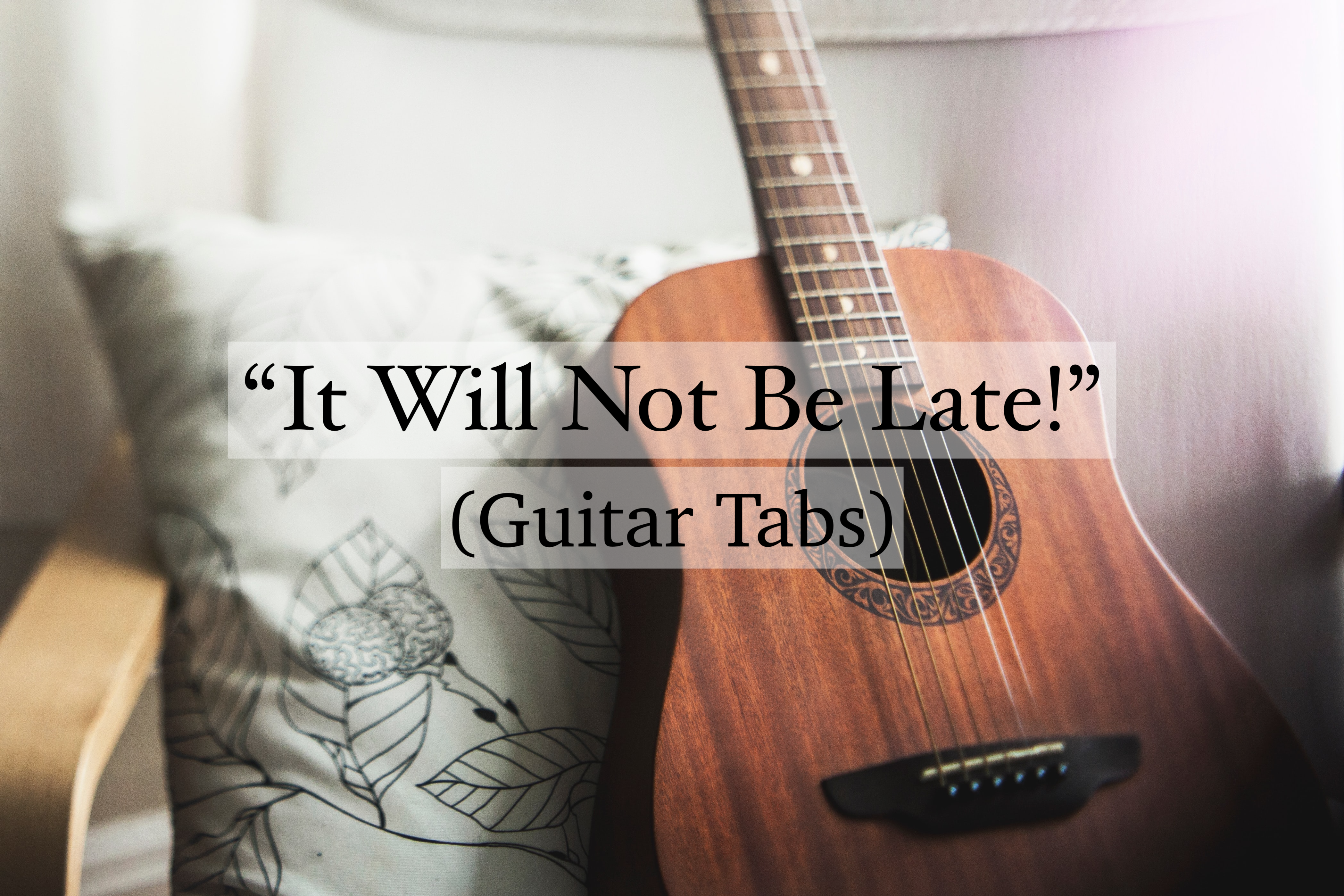 It Will Not Be Late!” (Guitar Tabs) 2023 Convention Song for JW Guitar Tabs at zeddrix.com